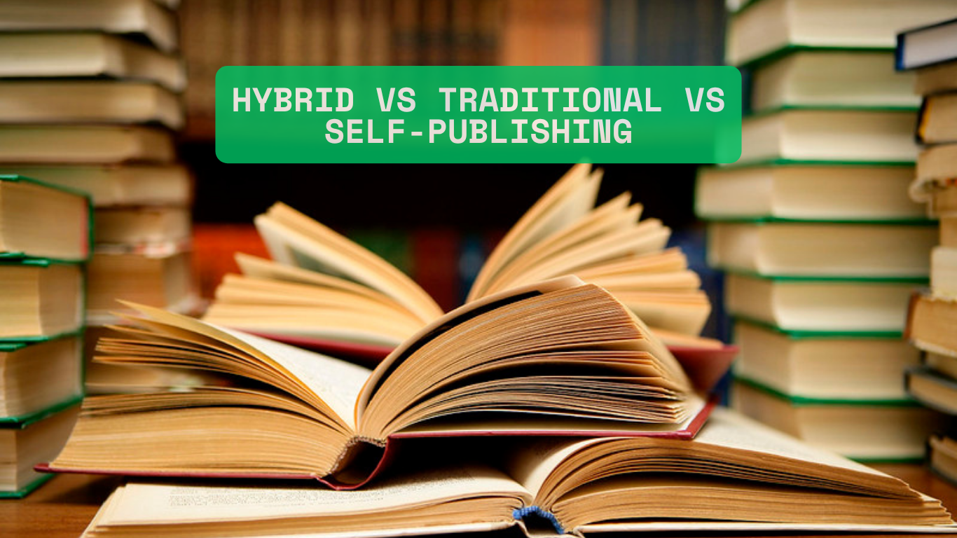 Hybrid vs Traditional vs Self-Publishing
