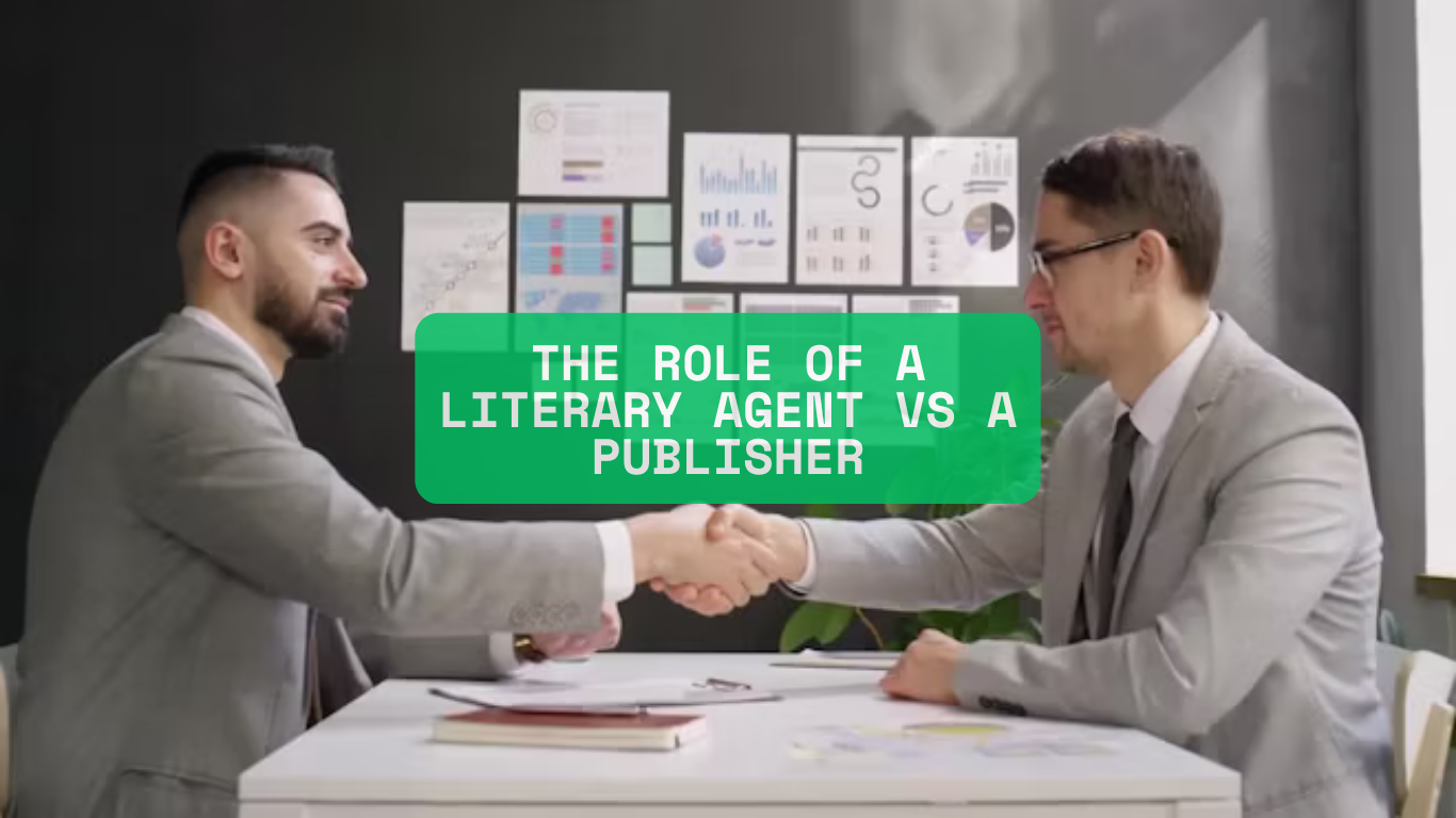 The Role of a Literary Agent vs A Publisher